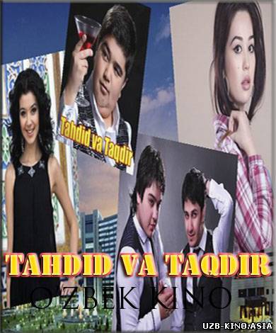 "TAHDID VA TAQDIR" (YANGI O'ZBEK KINO / 2013)
