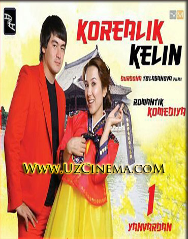 "KOREALIK KELIN" - YANGI O'ZBEK KINO (2013)