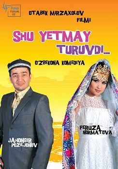 Shu Yetmay Turuvdi {Yangi Uzbek Film} 2013 [To'liq]